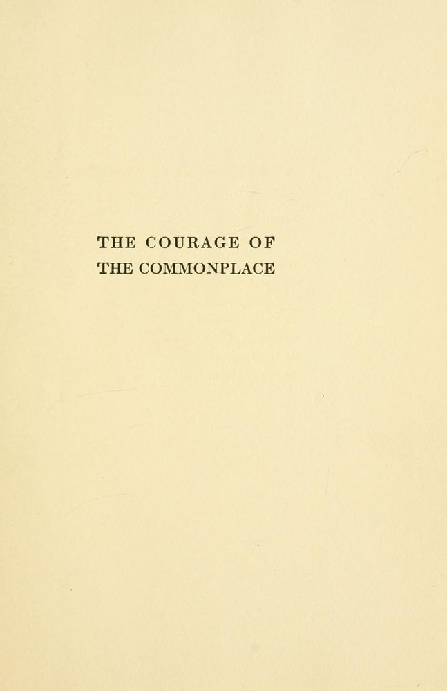 Scan 0007 of The courage of the commonplace