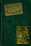Thumbnail 0001 of The story of a yellow rose told by itself